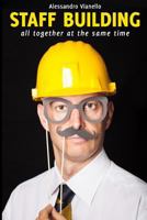 Staff Building All Together at the Same Time 8890777419 Book Cover