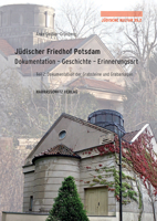 Judischer Friedhof Potsdam: Dokumentation - Geschichte - Erinnerungsort. Teil 2: Dokumentation Der Grabsteine Und Grabanlagen 3447119217 Book Cover
