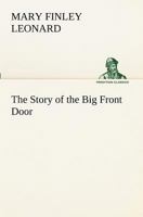 The Story of the Big Front Door 3849171809 Book Cover