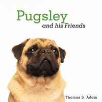 Pugsley and His Friends 1449046517 Book Cover