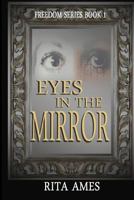 Eyes in the Mirror: Freedom Series 1518754341 Book Cover