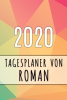 2020 Tagesplaner von Roman: Personalisierter Kalender f�r 2020 mit deinem Vornamen 1089916981 Book Cover