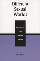 Different Sexual Worlds: Contemporary Studies on Sexuality, Revised Edition 0739100300 Book Cover