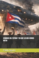 VENIMOS DEL FUTURO Y EN QUE LIO NOS HEMOS METIO (Spanish Edition) B0GVW8D6VV Book Cover