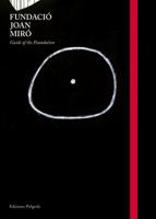 Fundacio Joan Miro - Guide of the Foundation 8434312409 Book Cover