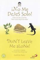 Don't Leave Me Alone!: No Me Dejes Solo! (Gunter's Fables) 9588233798 Book Cover