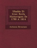 Ubaldo Et IR Ne: R Cits Historiques de 1790 a 1814 1172791821 Book Cover