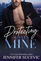 Protecting What's Mine 1974670872 Book Cover