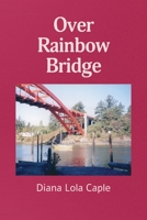 Over Rainbow Bridge 0578950154 Book Cover