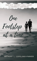 One Footstep at a Time: Our Race Against Early-Onset Alzheimer's Continues 1955541485 Book Cover