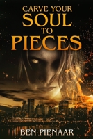 Carve Your Soul to Pieces B0F6PWZ9TK Book Cover