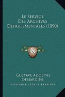 Le Service Des Archives Departementales (1890) 116671313X Book Cover