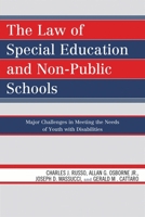 The Law of Special Education and Non-Public Schools: Major Challenges in Meeting the Needs of Youth with Disabilities 1607092395 Book Cover