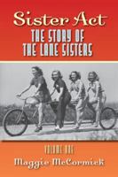 Sister Act - The Story of the Lane Sisters Volume One B0G2LNB9LJ Book Cover