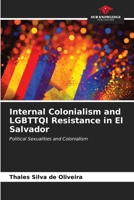 Internal Colonialism and LGBTTQI Resistance in El Salvador 6206977560 Book Cover