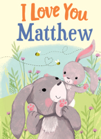 I Love You Matthew 1728207746 Book Cover