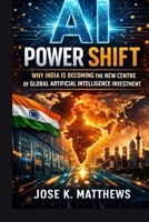 AI Power Shift: Why India Is Becoming the New Centre of Global Artificial Intelligence Investment B0GPVX5DYT Book Cover