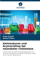 Aminosäuren und Acylcarnitine bei neonataler Cholestase 6209090311 Book Cover