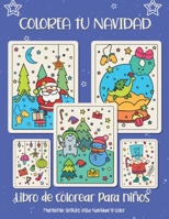 Colorea tu Navidad. Libro de colorear para niños: Regalo de Navidad para niños o regalo para niños pequeños y niños. Diviértete coloreando a Papá Noel B08L5KRBMK Book Cover