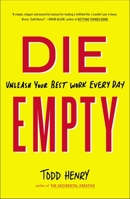 Die empty: unleash your best work every day 1591845890 Book Cover