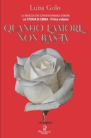 QUANDO L’AMORE NON BASTA: LA STORIA DI EMMA - Primo volume (I Romance) (Italian Edition) B0CPKGG9JN Book Cover
