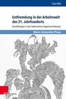 Entfremdung in Der Arbeitswelt Des 21. Jahrhunderts: Darstellungen in Der Italienischen Gegenwartsliteratur 3847112627 Book Cover