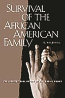 Survival of the Black Family: The Institutional Impact of U.S. Social Policy 0275957799 Book Cover