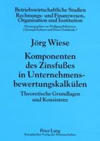 Komponenten Des Zinsfußes in Unternehmensbewertungskalkuelen: Theoretische Grundlagen Und Konsistenz 363155219X Book Cover