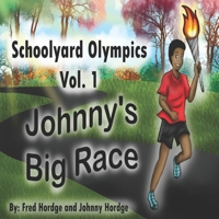 Schoolyard Olympics Vol. 1 Johnny's Big Race 169173053X Book Cover