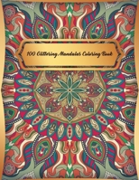 100 Glittering Mandalas Coloring Book: Adult Coloring Book 100 Mandala Images Stress Management Coloring Book For Relaxation, Meditation, Happiness and Relief & Art Color Therapy 1699425930 Book Cover