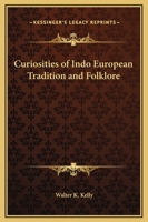 Curiosities of Indo European Tradition and Folklore 1498028845 Book Cover