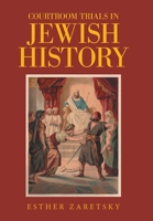 Courtroom Trials in Jewish History 1664164758 Book Cover