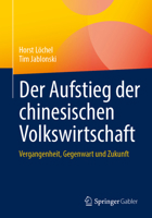 Der Aufstieg der chinesischen Volkswirtschaft: Vergangenheit, Gegenwart und Zukunft (German Edition) 3032177634 Book Cover