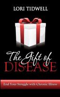 The Gift of Disease 1544035705 Book Cover