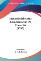 Menandri Rhetorus Commentarius De Encomiis (1785) 1104193450 Book Cover