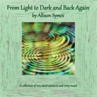 From Light to Dark and Back Again 1910542067 Book Cover