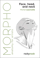 Morpho: Face, Head, and Neck: Anatomy for Artists B0CDYQV3B7 Book Cover