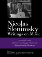 Nicolas Slonimsky: Writings on Music: Early Writings 0415968658 Book Cover