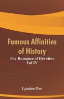 Famous Affinities of History: The Romance of Devotion Vol IV 9352977033 Book Cover