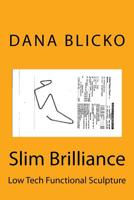 Slim Brilliance: Low Tech Functional Sculpture 1983900036 Book Cover