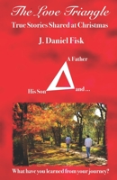 The Love Triangle: True Stories Shared at Christmas 1692605348 Book Cover