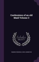 Confessions of an Old Maid Volume 3 1359439226 Book Cover