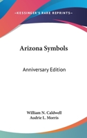 Arizona Symbols: Anniversary Edition 0548452660 Book Cover