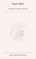 Pope's Iliad: Volume II B0C1GRNB8Z Book Cover