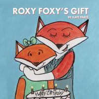 Roxy Foxy's Gift 1727218310 Book Cover