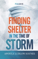 Psalm 91: Finding Shelter in the Time of Storm 1674394233 Book Cover