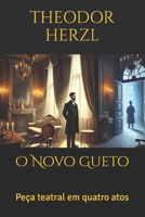 O Novo Gueto: Peça teatral em quatro atos B0GNLV71TR Book Cover