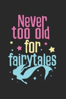 Never too old for fairytales Notebook: Notebook / 6x9 Zoll / 120 ruled Pages 1712261681 Book Cover