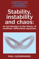 Stability, Instability and Chaos: An Introduction to the Theory of Nonlinear Differential Equations (Cambridge Texts in Applied Mathematics) 0521425662 Book Cover
