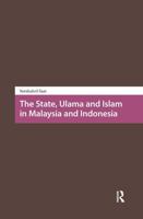 The State, Ulama and Islam in Indonesia and Malaysia 1041189168 Book Cover